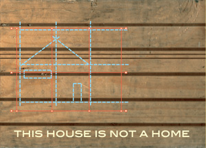 This House Is Not A Home